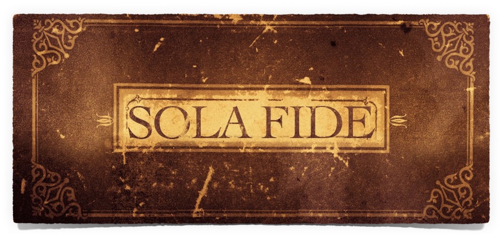 Sola Fide—By Faith Alone